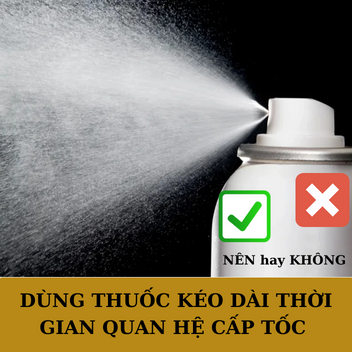 Dùng thuốc kéo dài thời gian quan hệ cấp tốc- Nhanh đấy nhưng “lợi bất cập hại”!