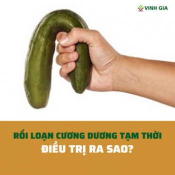 Rối loạn cương dương tạm thời và cách điều trị